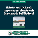 Notícias institucionais suspensas em atendimento às regras da Lei Eleitoral Notícias institucionais suspensas em atendimento às regras da Lei Eleitoral